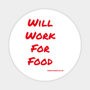 Will Work For Food Magnet